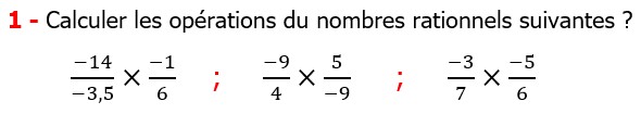 Exercices corriges cours mathématique les nombres rationnels la multiplication et la division maths 3éme Calculer les opérations des nombres rationnels suivants 
