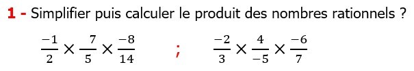 Exercices corriges cours mathématique les nombres rationnels le produit et le quotient maths 4éme Simplifier puis calculer le produit des nombres rationnels 